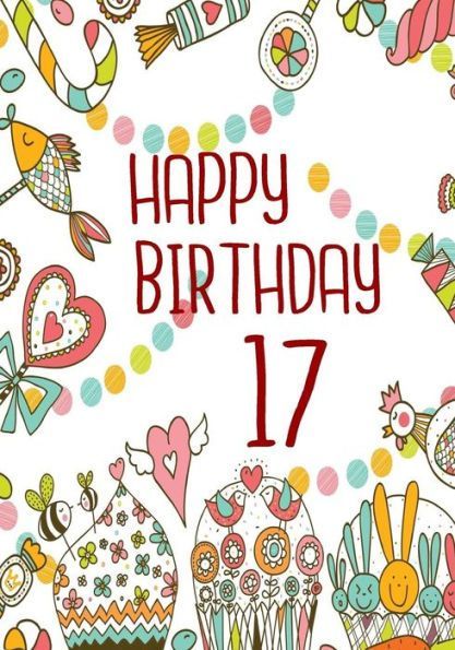 Happy Birthday 17: Birthday Books For Girls, Birthday.