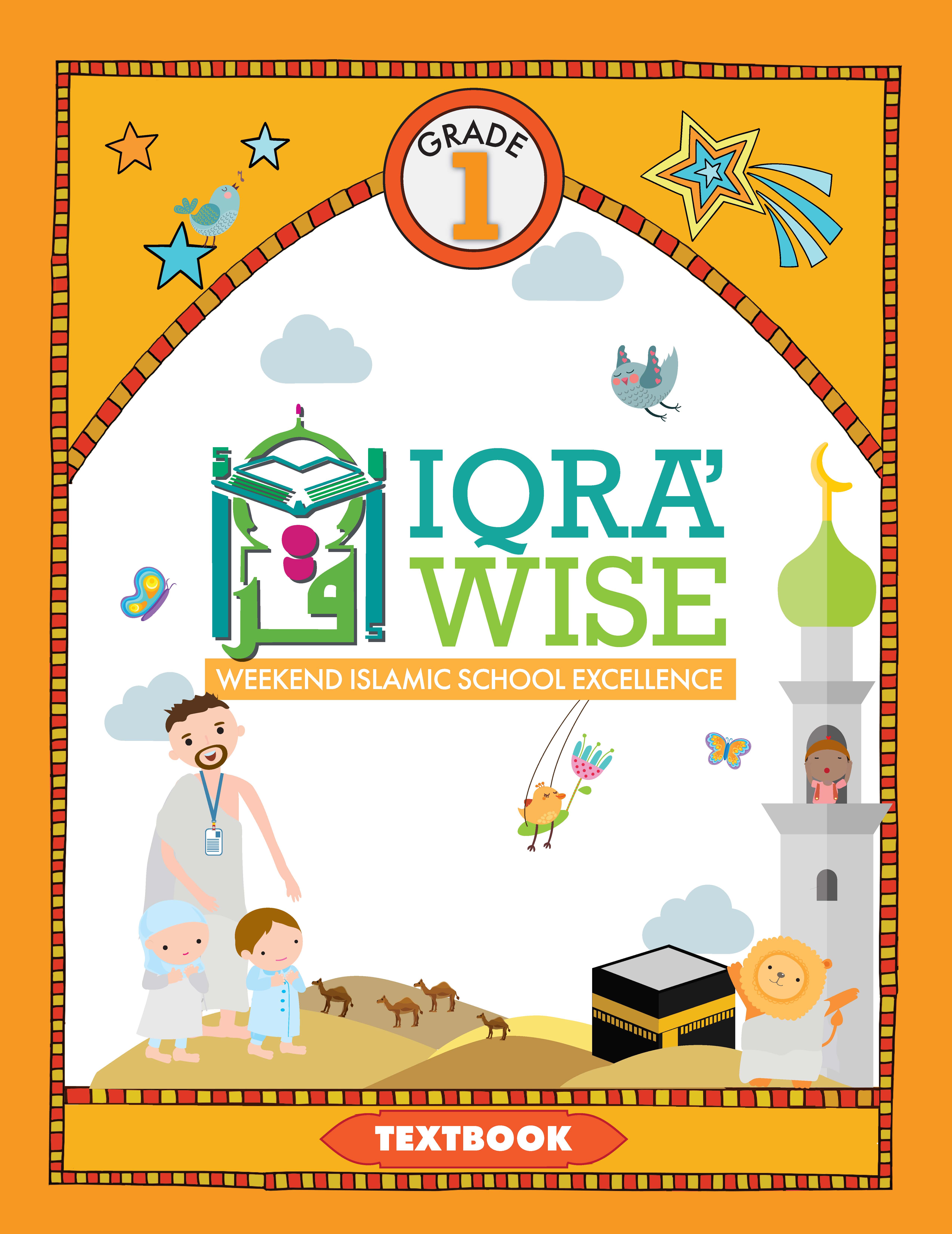 IQRA\' WISE (Weekend Islamic School Excellence) Grade One Textbook.