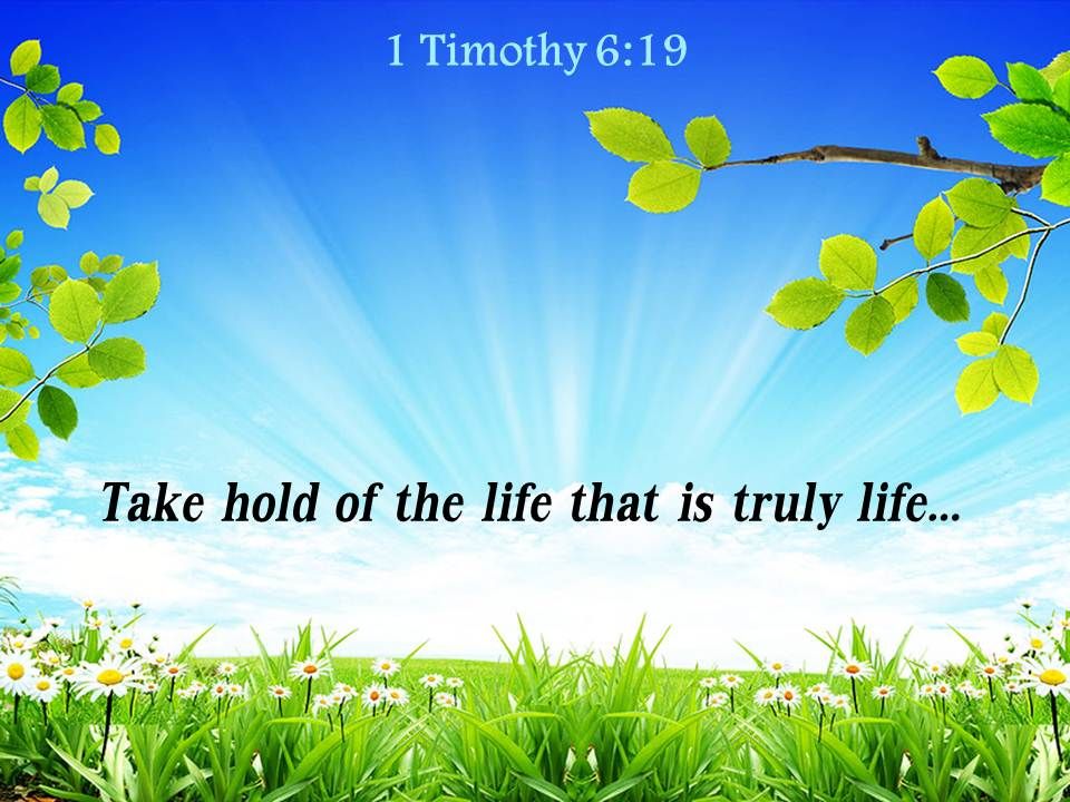 1 Timothy 6 19 Take Hold Of The Life Powerpoint Church.