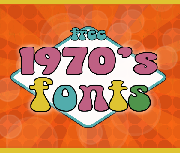Groovy 70s Fonts.