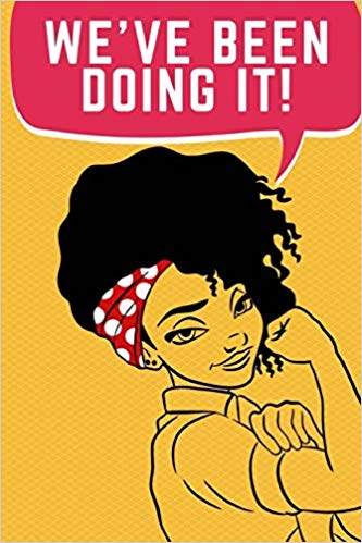 Amazon.com: We\'ve Been Doing It!: African American Rosie the.