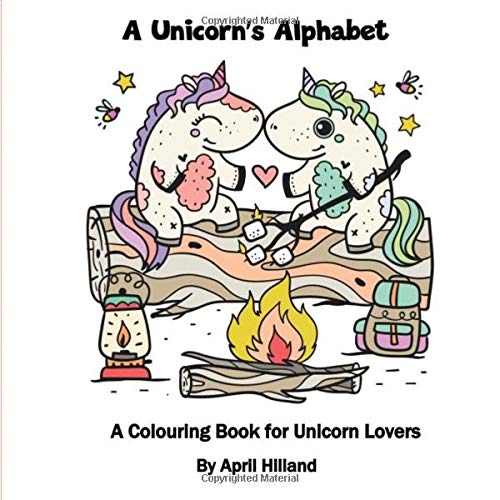 A Unicorn\'s Alphabet: A Colouring Book: April Hilland, Kimma.