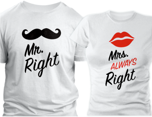 Mr Right & Mrs Always Right.