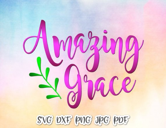 Amazing Grace SVG Hymn Sign Religious Christian T Shirt Bible Verse  Silhouette.
