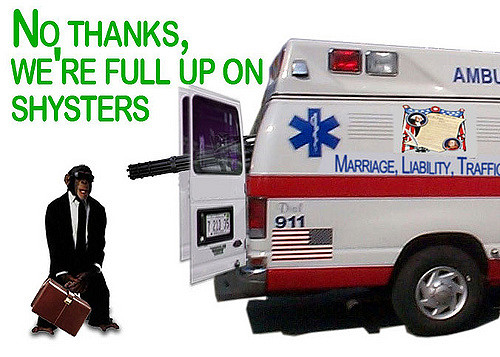 Ambulance Chaser.