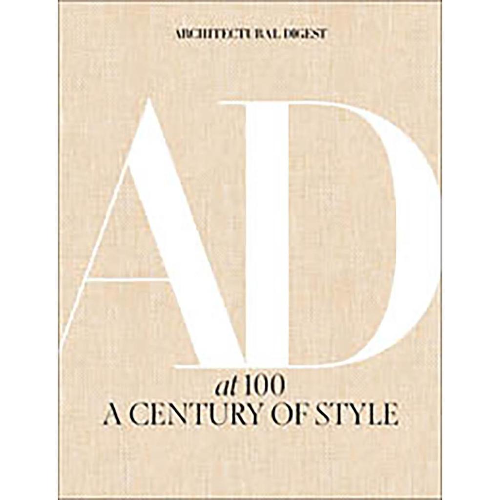 ARCHITECTURAL DIGEST AT 100 A CENTURY OF STYLE.
