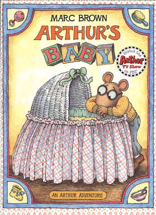 Arthur\'s Baby (Arthur Adventure Series) by Marc Brown.
