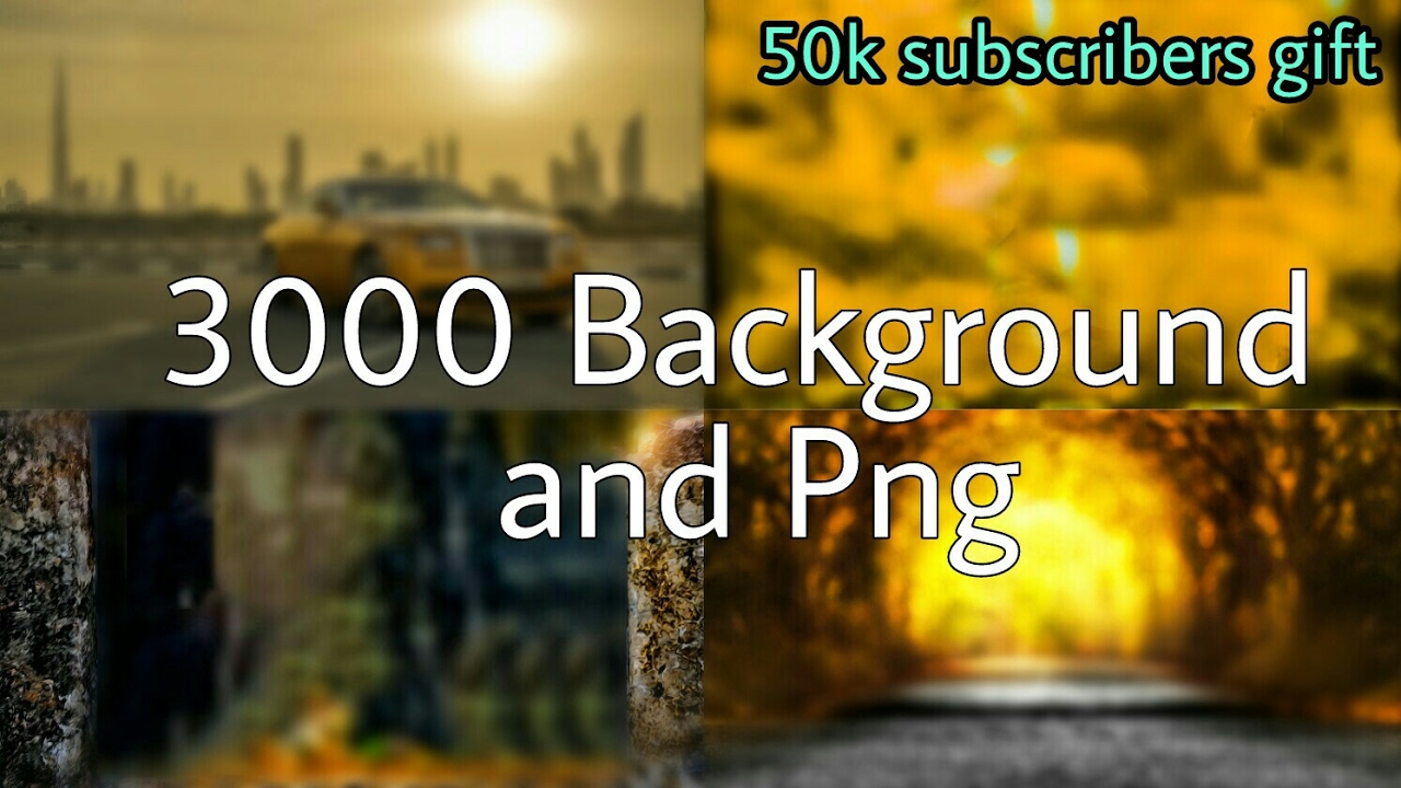 My 3000 Background and Png as a gift/50k subscribers/picsart and photoshop  backgrounds and png.