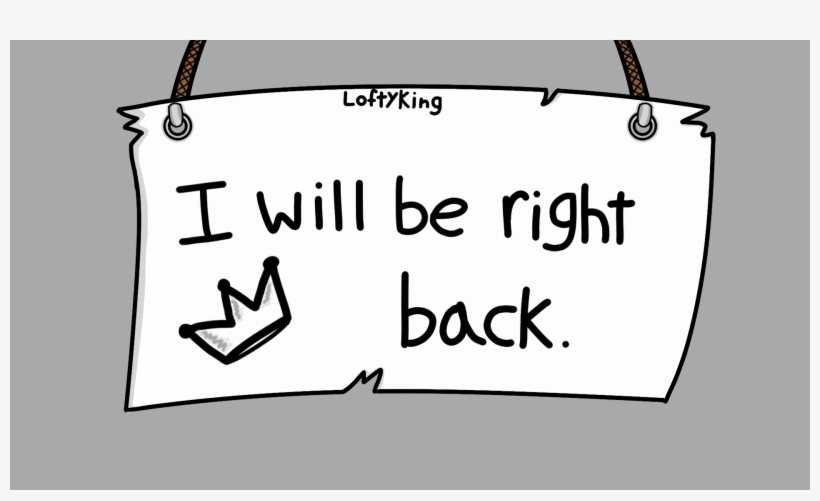 Be Right Back Png PNG Images.