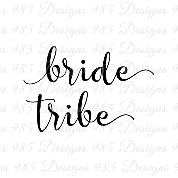 Bride Tribe Script SVG Wedding Cut Files for Cricut and Silhouette Machines  plus .PNG and EPS Iron On Transfer Laser Cutting and Engraving.