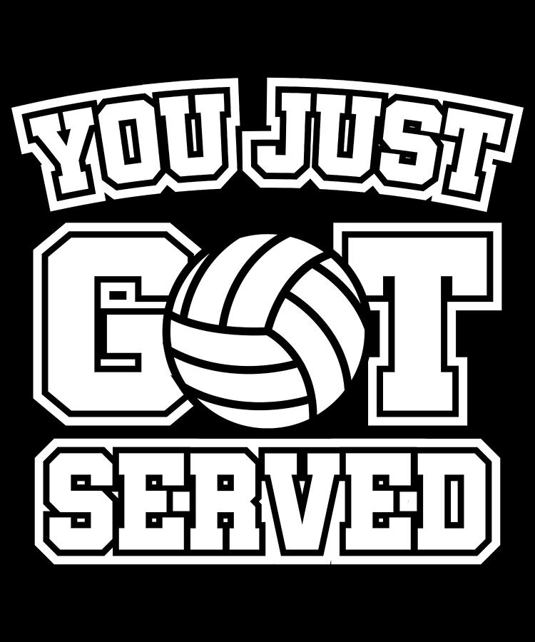 Funny You Got Served Volleyball Apparel.