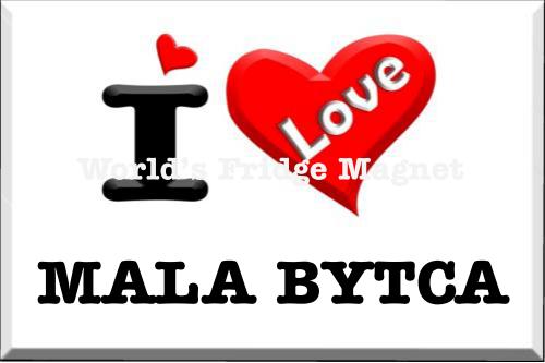 I love MALA BYTCA.