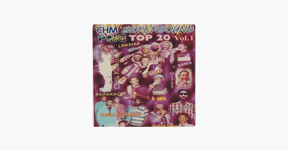 ‎CHM Supersound PNG Top 20 Vol. 1 by Various Artists.