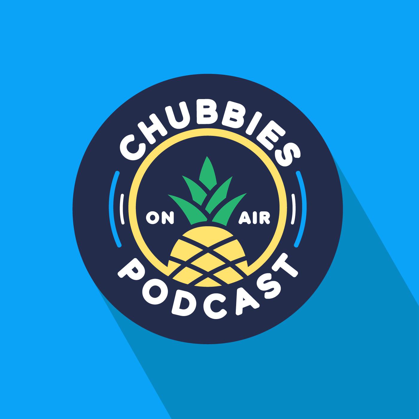 Chubbies Podcast.