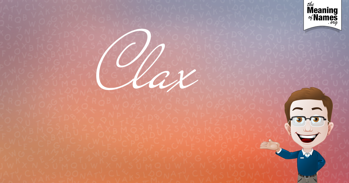 What Does The Name Clax Mean?.