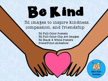 BE KIND: Posters, ClipArt & SlideShow for Kindness, Compassion, & Friendship.