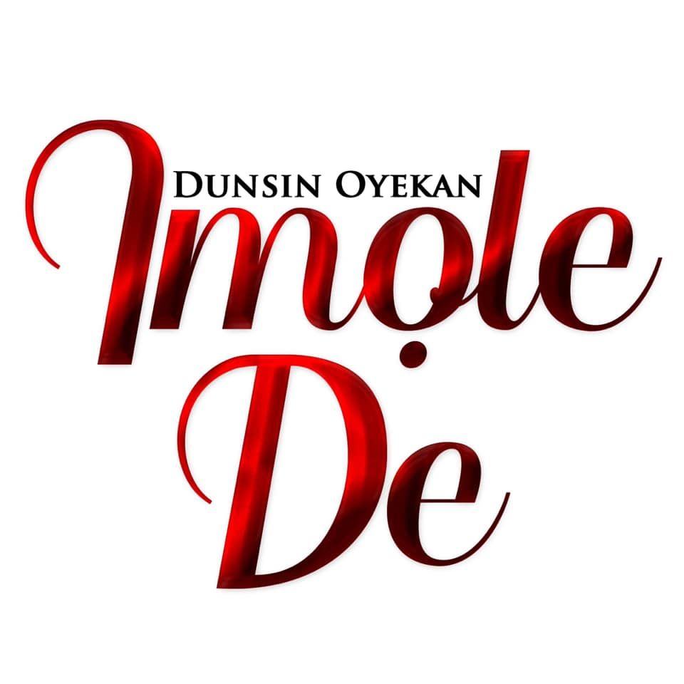 Lyrics] \'IMOLE DE\' By Dunsin Oyekan #LyricS #DusinOyekan.