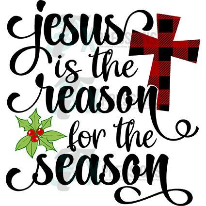 Jesus is the Reason for the Season.