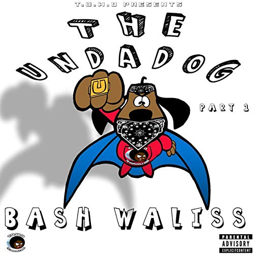 THE Undadog [Explicit] by BASH WALISS on Amazon Music.