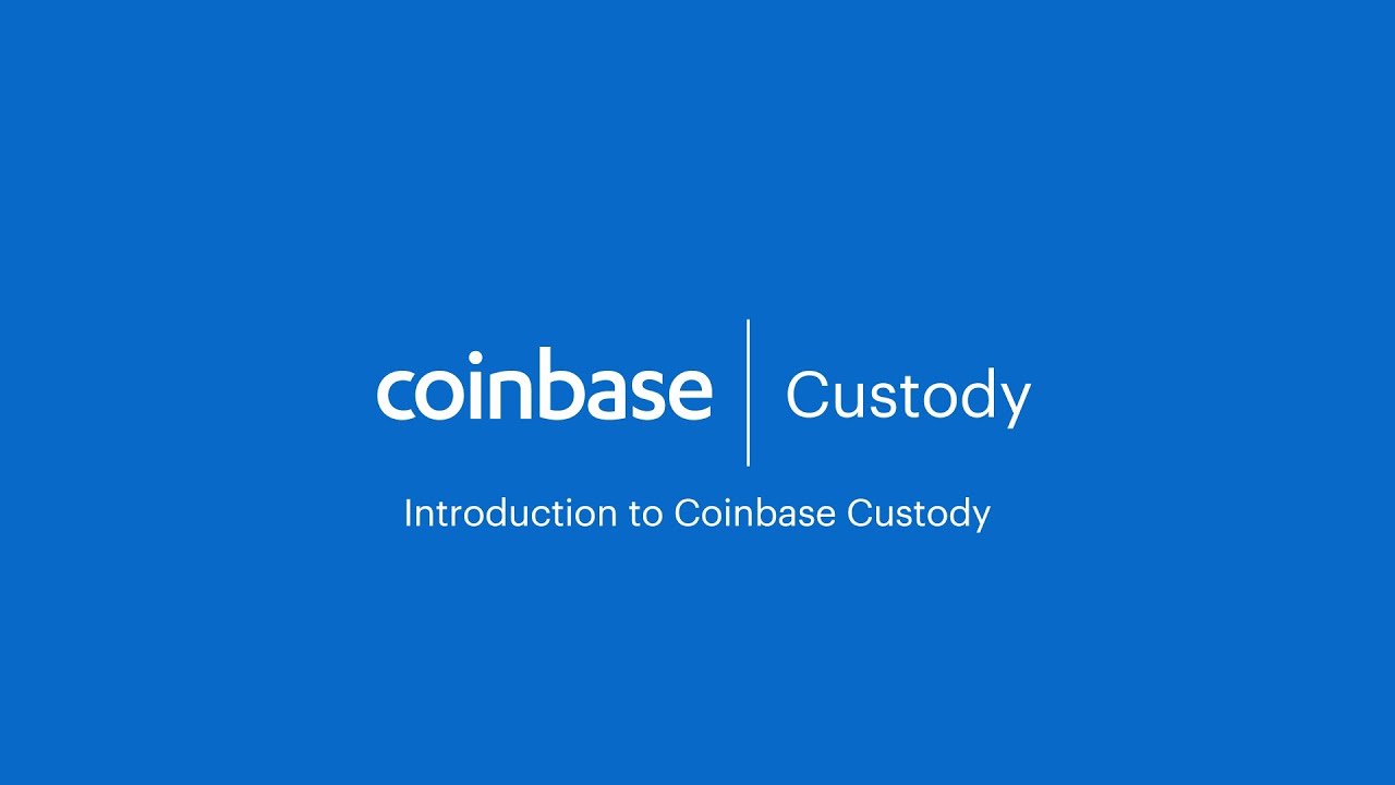 Coinbase Custody.