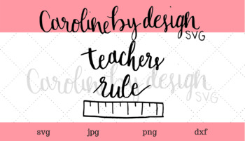 Teachers Rule Handlettered/Drawn SVG png jpg dxf Cut File for Cricut,  Silhouette.