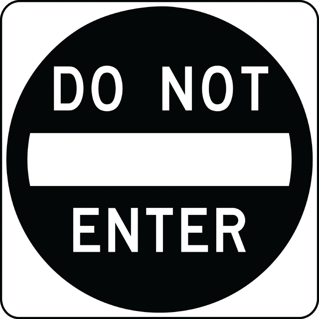 Do Not Enter, Black and White.