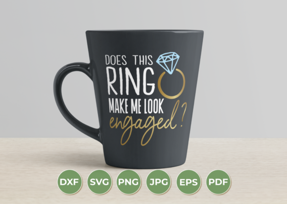 Does This Ring Make Me Look Engaged SVG.
