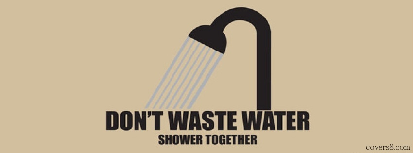 Don't Waste Water Shower Together.