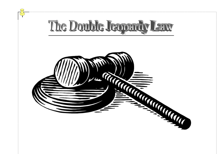 The double Jeopardy Law is an 800 year old piece of.