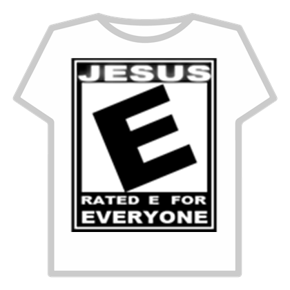 Jesus Rated E for everyone.