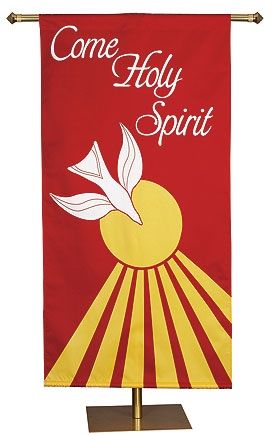 Confirmation/Pentecost, Come Holy Spirit Banner.