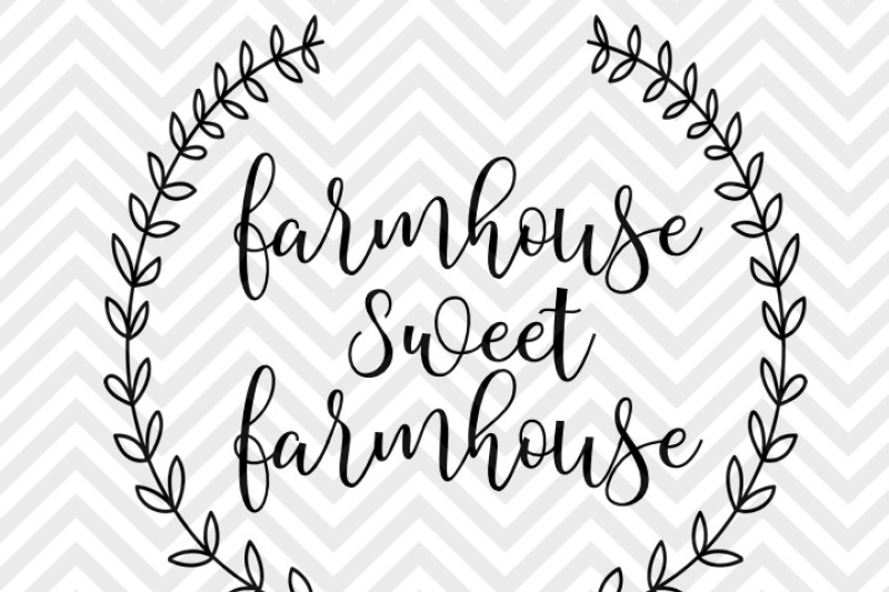 Free Farmhouse Sweet Farmhouse Laurel Wreath SVG and DXF EPS.
