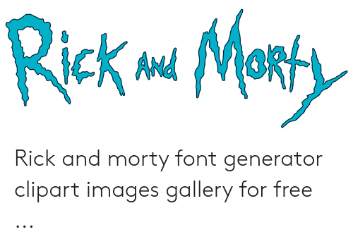 Rick and Morty Font Generator Clipart Images Gallery for.