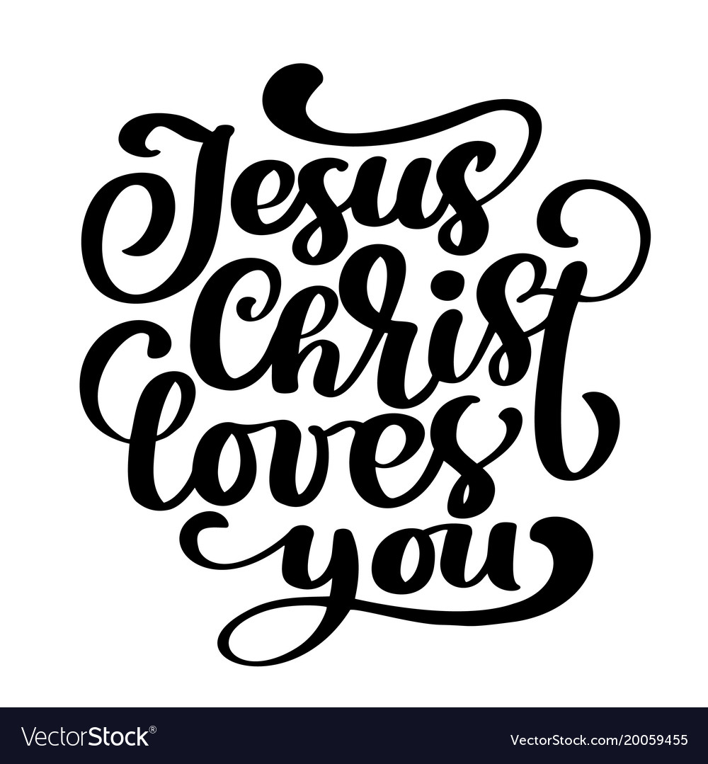 Hand drawn jesus christ loves you text on white.