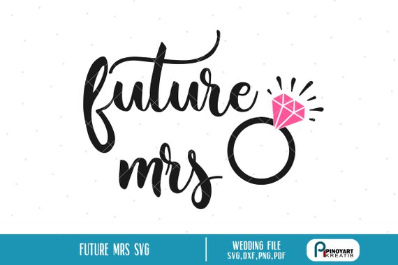 Future Mrs Svg, Fiance Svg, Bride Svg, Future Mrs Clip Art.