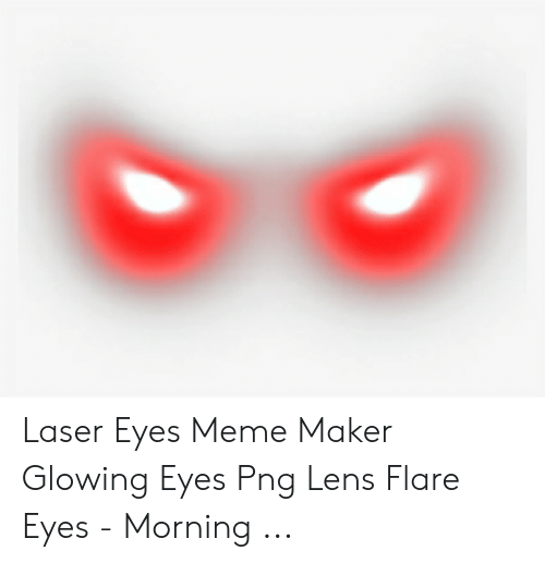 Glowing Eyes Meme Png 10 Free Cliparts Download Images On Clipground 2026