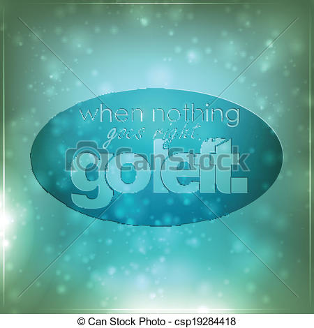 Vector Clip Art of When nothing goes right, go left. Motivational.