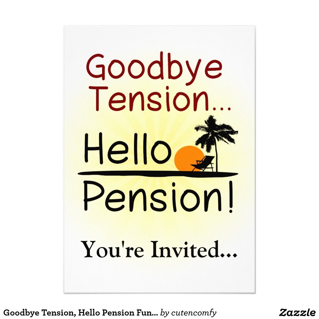 Goodbye Tension, Hello Pension Funny Retirement Invitation.