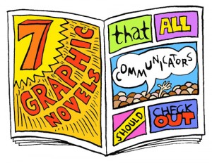 Seven Graphic Novels and Comics That All Communicators Should Check.
