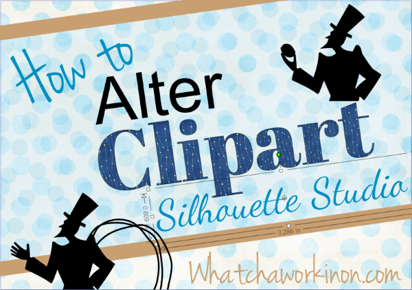 How to Alter Clipart in Silhouette Studio.
