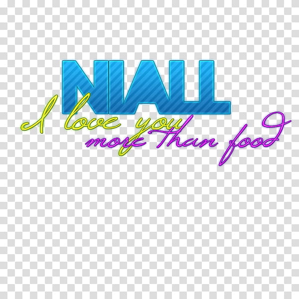 Niall I love you more than food Text transparent background.