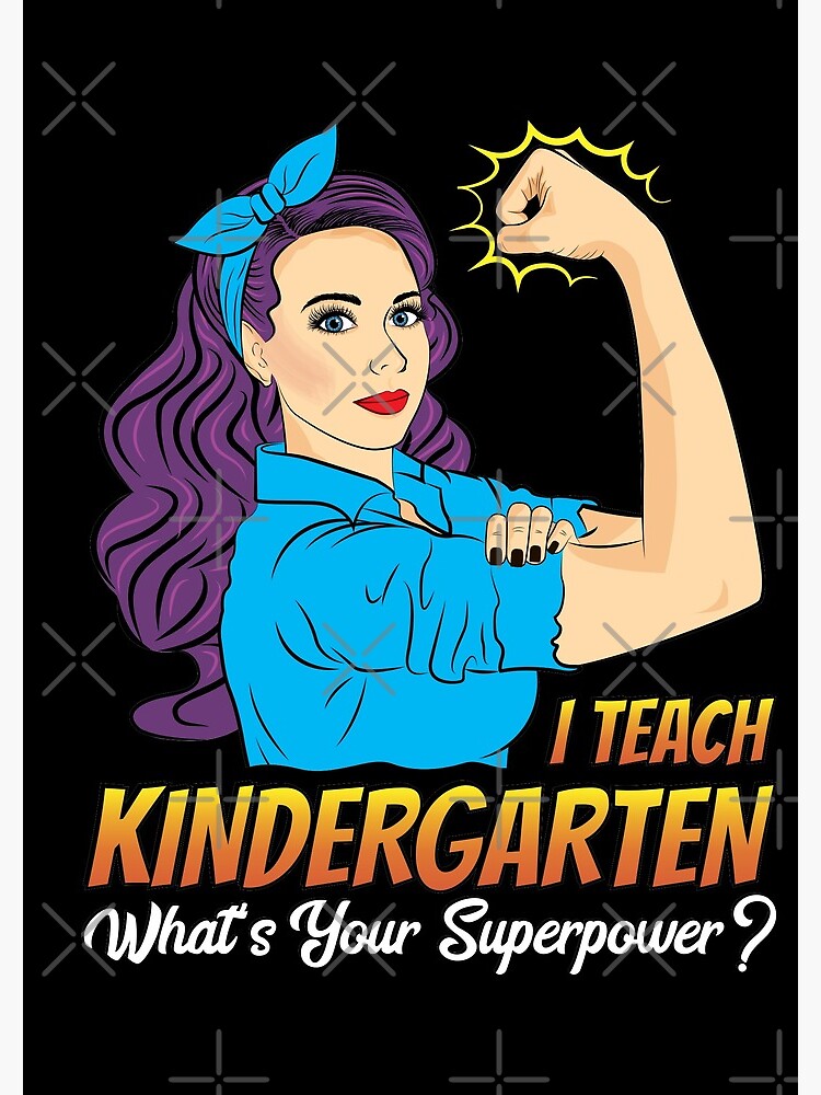I Teach Kindergarten What is Your Superpower.