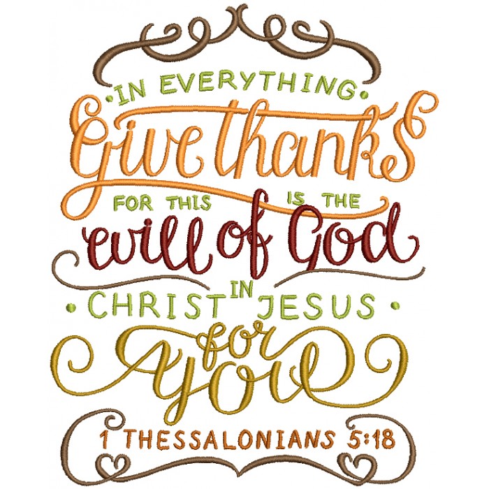 In Everything Give Thanks For This Is The Will Of God In Christ Jesus For  You Religious Bible Verse Filled Machine Embroidery Design Digitized Pattern.