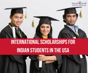 INTERNATIONAL SCHOLARSHIPS FOR INDIAN STUDENTS IN THE USA.