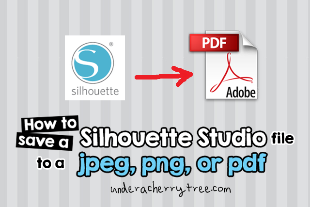 Tutorial: How to save a Silhouette Studio file to JPEG, PNG, or PDF.