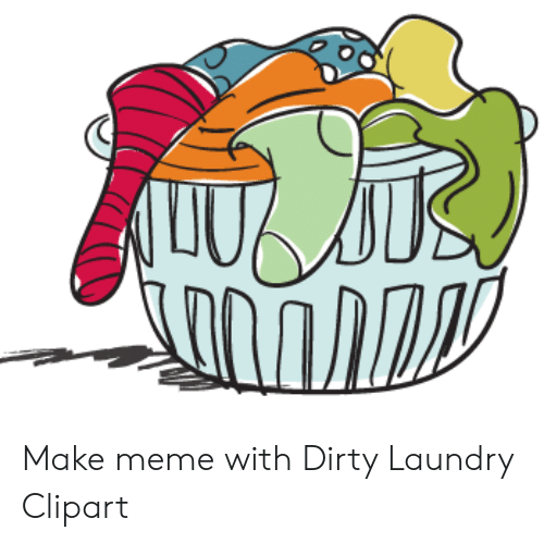 Make Meme With Dirty Laundry Clipart.