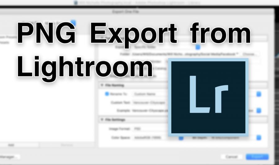 How to Export PNG Files from Lightroom Classic CC.