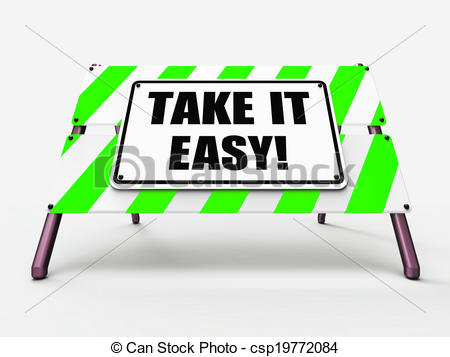 Stock Illustration of Take It Easy Sign Indicates to Relax Rest.