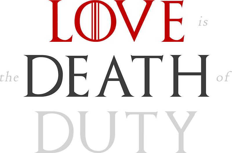 Love is the Death of Duty