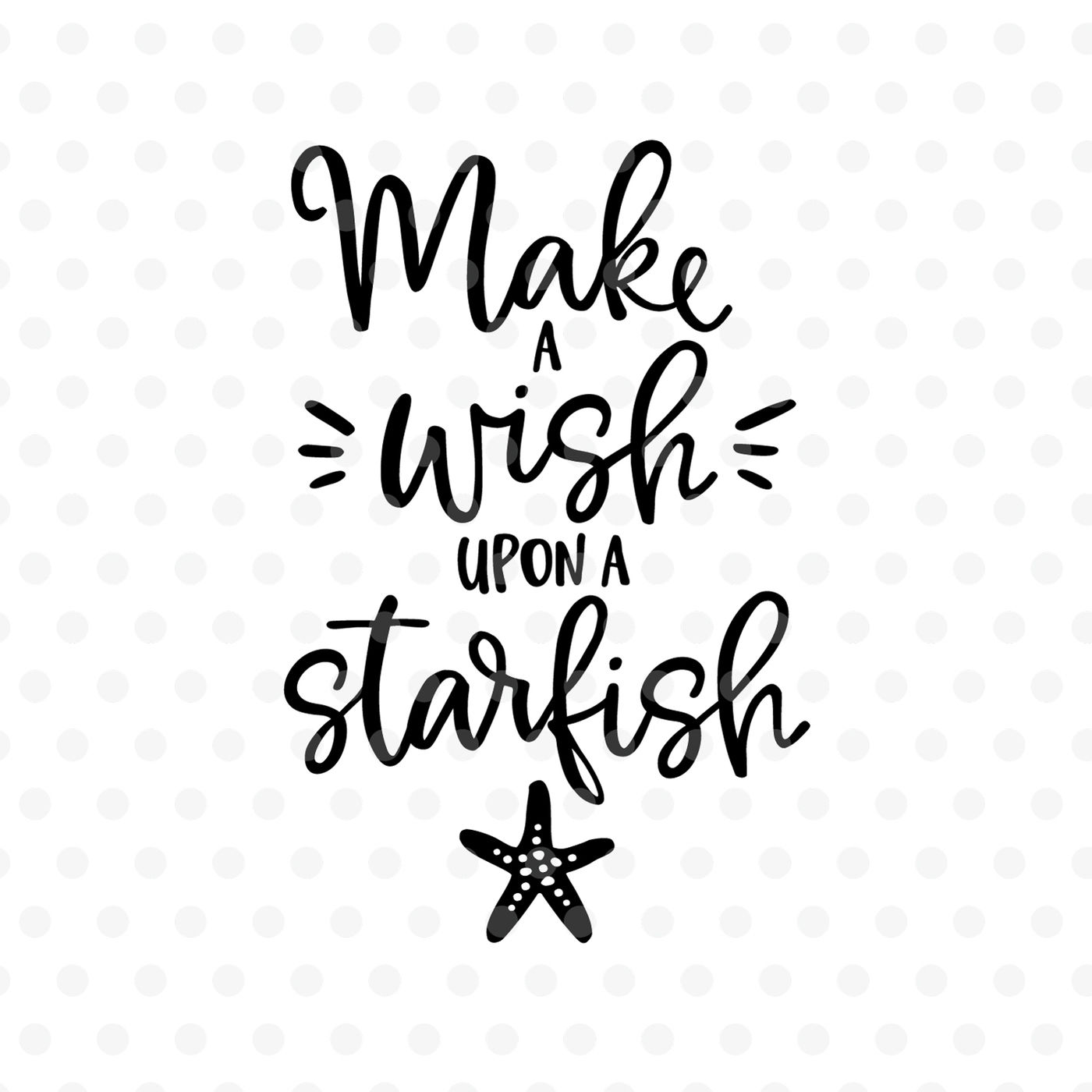 Make a wish upon a Starfish SVG, EPS, PNG, DXF By Tabita's.